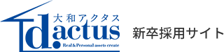 大和・アクタスの新卒採用サイト｜杉並区の不動産会社での営業職募集